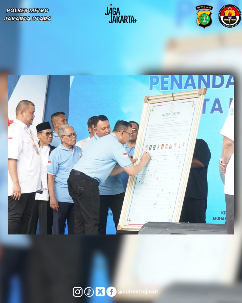 Kapolres Metro Jakarta Utara Hadiri Penandatanganan Pakta Integritas : Jadi Komitmen Bersama Bangun Wilayah yang Lebih Baik